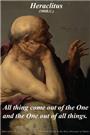 Heraclitus - All things come out of the One, and the One out of All things. The Philosophy Shop of Fine Art Prints and Famous Philosopher's Quotes.